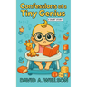 Confessions of a Tiny Genius: A Short Story