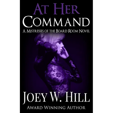 At Her Command: A Mistresses of the Board Room Novel