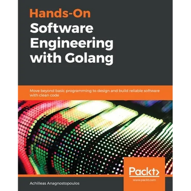 Hands-On Software Engineering with Golang