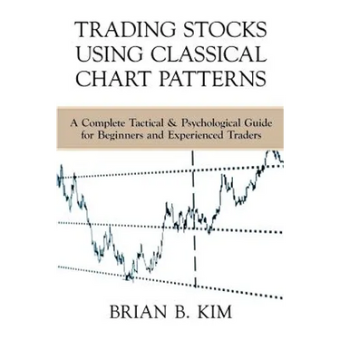 Trading Stocks Using Classical Chart Patterns: A Complete Tactical & Psychological Guide for Beginners and Experienced Traders