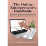 The Online Entrepreneur's Handbook: How I Built My E-Business From Scratch
