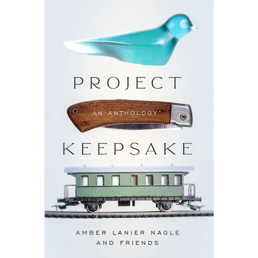 Project Keepsake: An Anthology