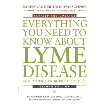 Everything You Need to Know about Lyme Disease and Other Tick-Borne Disorders