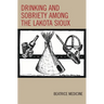 Drinking and Sobriety among the Lakota Sioux