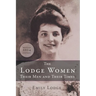 The Lodge Women, Their Men and Their Times