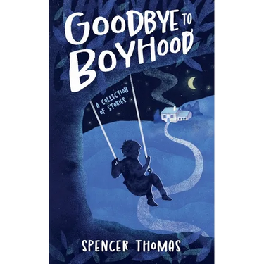 Goodbye to Boyhood: A Collection of Stories