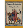 Eleanor of Aquitaine: A Play in Four Acts