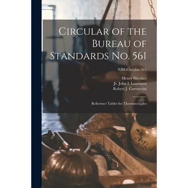 Circular of the Bureau of Standards No. 561: Reference Tables for Thermocouples; NBS Circular 561