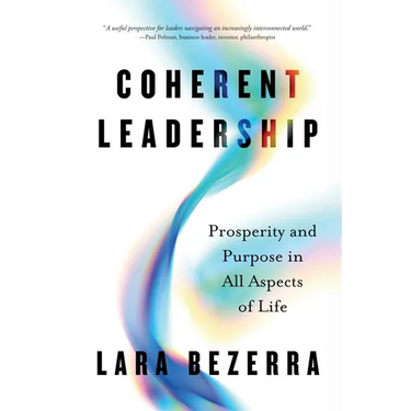 Coherent Leadership: Prosperity and Purpose in All Aspects of Life