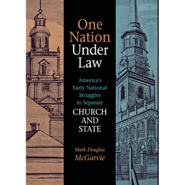 One Nation Under Law: America's Early National Struggles to Separate Church and State