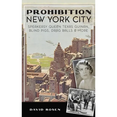 Prohibition New York City: Speakeasy Queen Texas Guinan, Blind Pigs, Drag Balls and More
