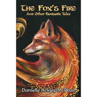 The Fox's Fire: And Other Fantastic Tales
