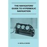 The Navigators' Guide to Hyperbolic Navigation