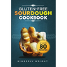 Gluten-free sourdough Cookbook: The ultimate guide for Mastering easy and irresistible perfect flavored crispy-crusted Gluten-free sourdough bread rec