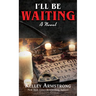 I'll Be Waiting