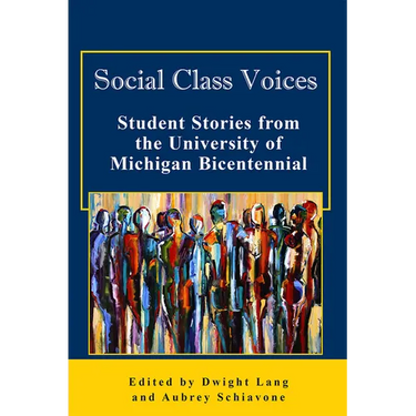 Social Class Voices: Student Stories from the University of Michigan Bicentennial