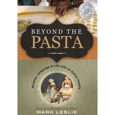 Beyond the Pasta: Recipes, Language & Life with an Italian Family