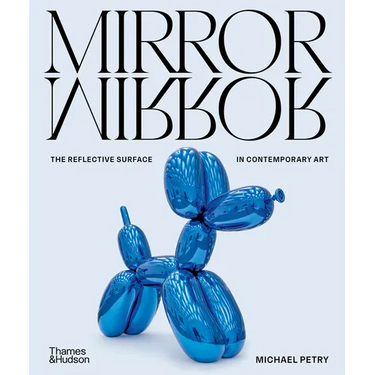 Mirrormirror: The Reflective Surface in Contemporary Art