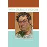 With Garlic and Victory