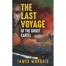 The Last Voyage of the Ghost Cartel