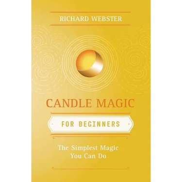 Candle Magic for Beginners: The Simplest Magic You Can Do