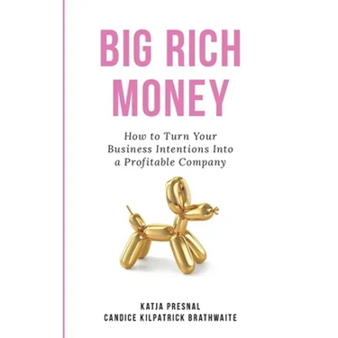 Big Rich Money: How To Turn Your Business Intentions Into A Profitable Company