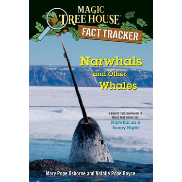 Narwhals and Other Whales: A Nonfiction Companion to Magic Tree House #33: Narwhal on a Sunny Night