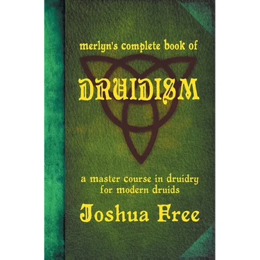 Merlyn's Complete Book of Druidism: A Master Course in Druidry for Modern Druids