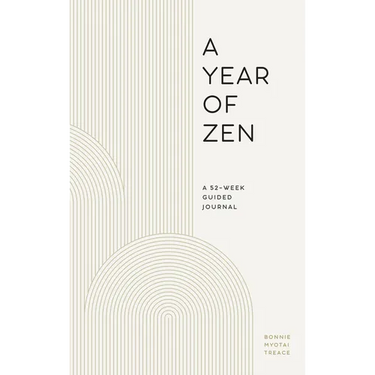 A Year of Zen: A 52-Week Guided Journal