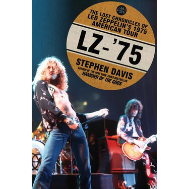 Lz-'75: The Lost Chronicles of Led Zeppelin's 1975 American Tour