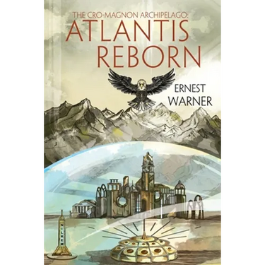 The Cro-Magnon Archipelago: Atlantis Reborn: Atlantis Reborn