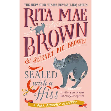 Sealed with a Hiss: A Mrs. Murphy Mystery