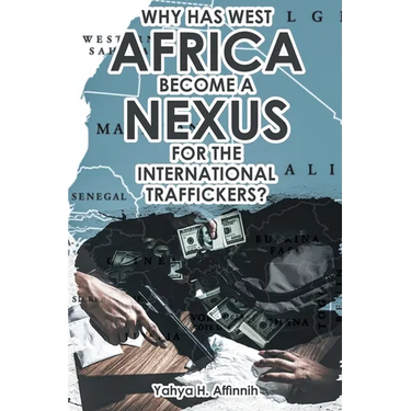 Why Has West Africa Become a Nexus for the International Traffickers?