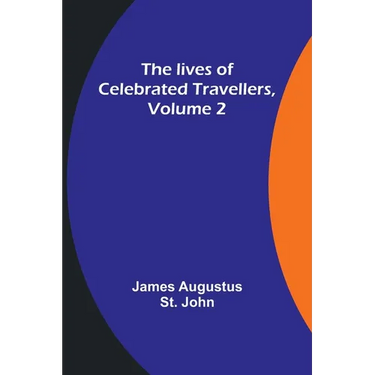 The lives of celebrated travellers, Volume 2
