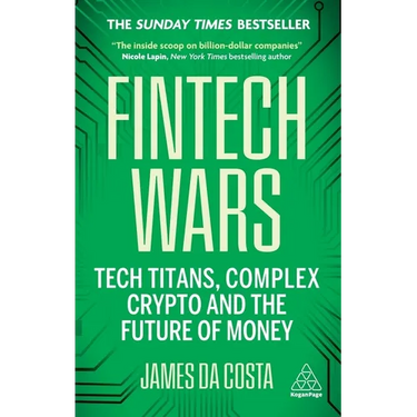 Fintech Wars: Tech Titans, Complex Crypto and the Future of Money - The Sunday Times Bestseller