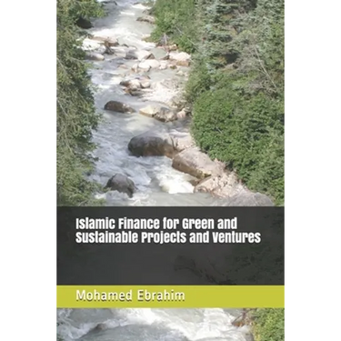 Islamic Finance for Green and Sustainable Projects and Ventures