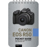 Canon EOS R50: Pocket Guide: Buttons, Dials, Settings, Modes, and Shooting Tips