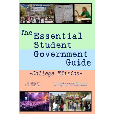 The Essential Student Government Guide: College Edition