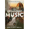 The Creation of Music