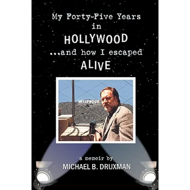 My Forty-Five Years in Hollywood and How I Escaped Alive