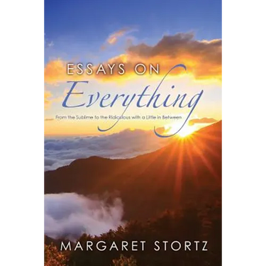 Essays on Everything: From the Sublime to the Ridiculous with a Little in Between