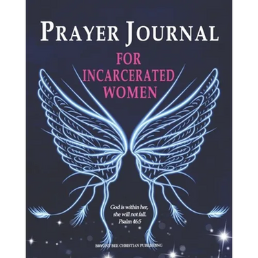 Prayer Journal For Incarcerated Women: 52 Week Scripture, Devotional & Guided Prayer Journal