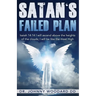 Satan's Failed Plan: Isaiah 14:14 I will ascend above the heights of the clouds; I will be like the most High.