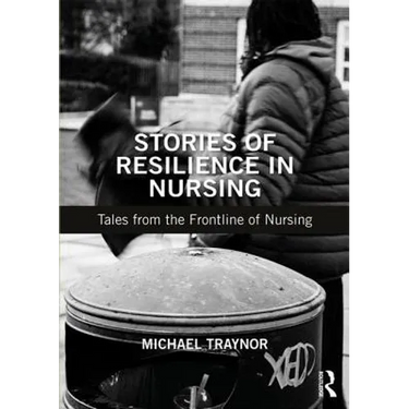 Stories of Resilience in Nursing: Tales from the Frontline of Nursing