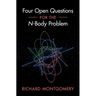 Four Open Questions for the N-Body Problem