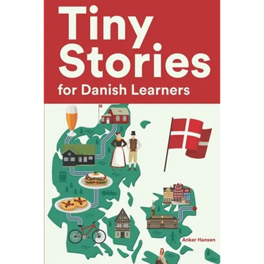 Tiny Stories for Danish Learners: Short Stories in Danish for Beginners and Intermediate Learners