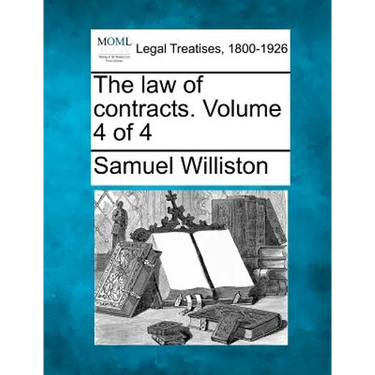 The law of contracts. Volume 4 of 4