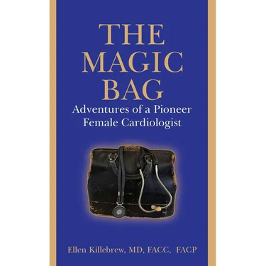 The Magic Bag: Adventures of a Pioneer Female Cardiologist