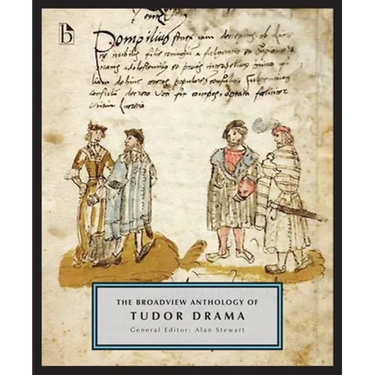 The Broadview Anthology of Tudor Drama