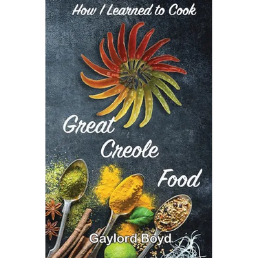 How I Learned to Cook Great Creole Food